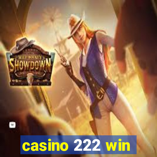 casino 222 win